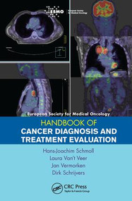 ESMO Handbook of Cancer Diagnosis and Treatment Evaluation by Hans-Joachim Schmoll, 9781138455375