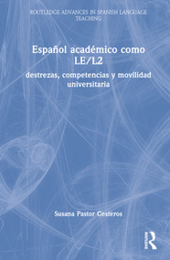 Español académico como LE/L2 (destrezas, competencias y movilidad universitaria) (Spanish Edition) by Susana Pastor Cesteros, 9781138317499