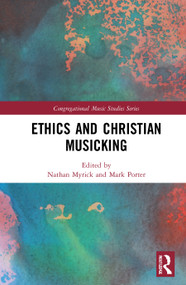 Ethics and Christian Musicking by Nathan Myrick, Mark Porter, 9780367431488