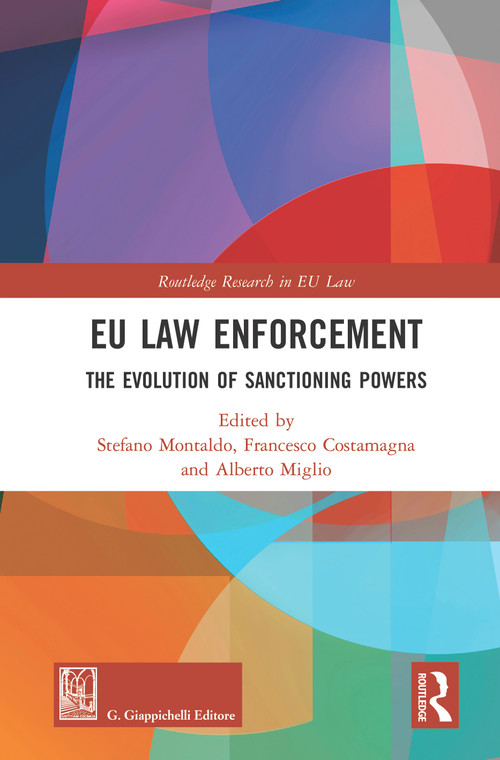 EU Law Enforcement (The Evolution of Sanctioning Powers) by Stefano Montaldo, Francesco Costamagna, Alberto Miglio, 9780367186401