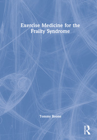 Exercise Medicine for the Frailty Syndrome by Tommy Boone, 9780367636036