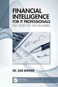 Financial Intelligence for IT Professionals (The Story of the Numbers) by Julie Bonner, 9780367627485