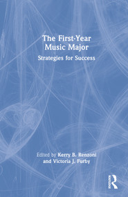 The First-Year Music Major (Strategies for Success) by Kerry B. Renzoni, Victoria J. Furby, 9781032161990