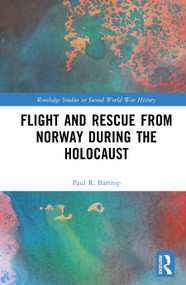 Flight and Rescue from Norway during the Holocaust by Paul R. Bartrop, 9780367701703