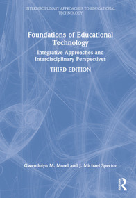 Foundations of Educational Technology (Integrative Approaches and Interdisciplinary Perspectives) by Gwendolyn M. Morel, J. Michael Spector, 9781032214320