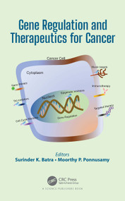 Gene Regulation and Therapeutics for Cancer by Surinder K. Batra, Moorthy Palanimuthu Ponnusamy, 9781138712423