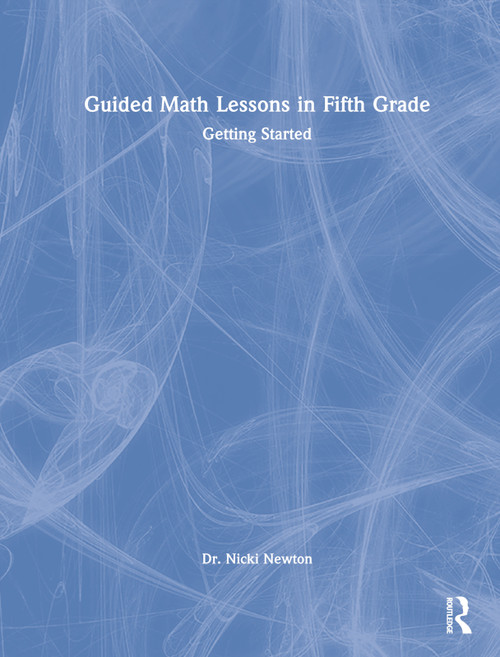 Guided Math Lessons in Fifth Grade (Getting Started) by Nicki Newton, 9780367770754