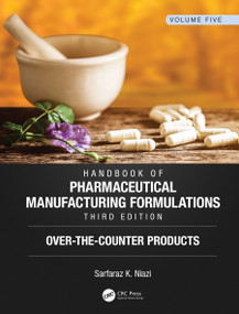 Handbook of Pharmaceutical Manufacturing Formulations, Third Edition (Volume Five, Over-the-Counter Products) by Sarfaraz K. Niazi, 9781138103771
