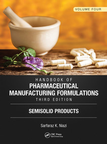 Handbook of Pharmaceutical Manufacturing Formulations, Third Edition (Volume Four, Semisolid Products) by Sarfaraz K. Niazi, 9781138103306