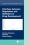 Interface between Regulation and Statistics in Drug Development by Demissie Alemayehu, Birol Emir, Michael Gaffney, 9780367490485