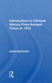 Introduction to Chinese History From Ancient Times to 1912 by Bodo Wiethoff, 9780367021115
