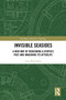 Invisible Seasides (A New Way of Redeeming a Utopia's Past and Imagining its Afterlife) by Tony Blackshaw, 9780815354079