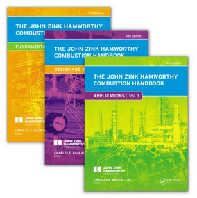 The John Zink Hamworthy Combustion Handbook (Three-Volume Set) by Charles E. Baukal, Jr., 9781439839614