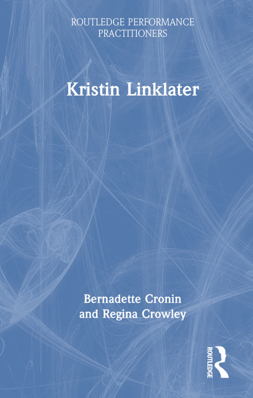Kristin Linklater by Bernadette Cronin, Regina Crowley, 9780367561512