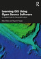 Learning GIS Using Open Source Software (An Applied Guide for Geo-spatial Analysis) by Kakoli Saha, Yngve K. Frøyen, 9780367487454
