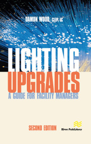 Lighting Upgrades (A Guide for Facility Managers) by Damon Wood, 9788770223553