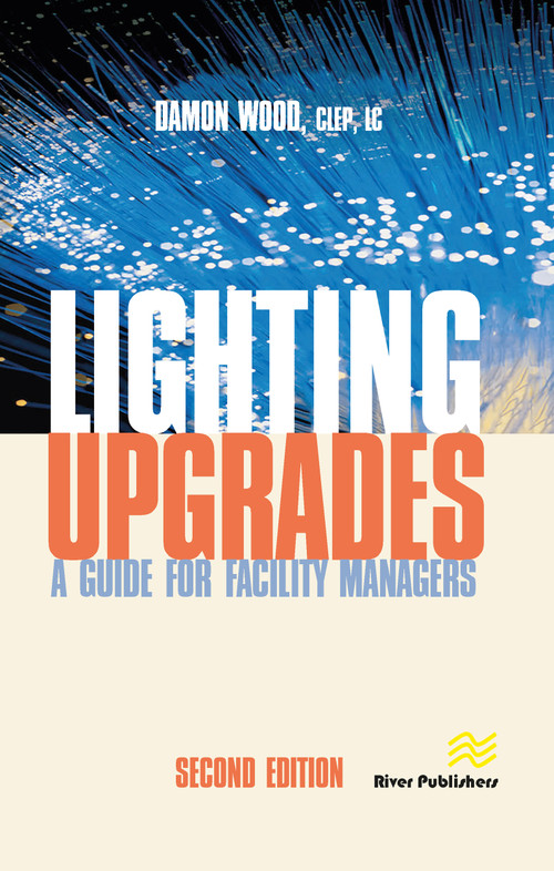 Lighting Upgrades (A Guide for Facility Managers) by Damon Wood, 9788770223553