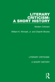 Literary Criticism: A Short History (Modern Criticism) by William K. Wimsatt, Jr., Cleanth Brooks, 9780367692308