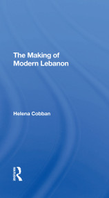 The Making Of Modern Lebanon by Helena Cobban, 9780367293710