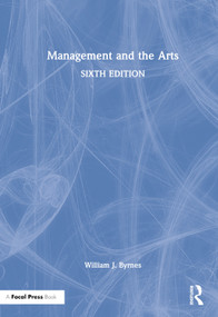 Management and the Arts by William J. Byrnes, 9781138343252