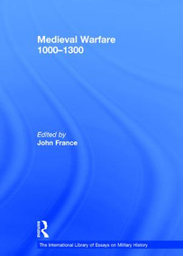 Medieval Warfare 1000-1300 by John France, 9780754625155