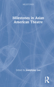 Milestones in Asian American Theatre by Josephine Lee, 9781032066660