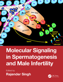 Molecular Signaling in Spermatogenesis and Male Infertility by Rajender Singh, 9780367199302