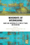 Movements of Interweaving (Dance and Corporeality in Times of Travel and Migration) by Gabriele Brandstetter, Gerko Egert, Holger Hartung, 9780815356233