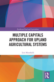 Multiple Capitals Approach for Upland Agricultural Systems by Lois Mansfield, 9781032377605