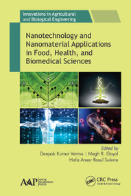 Nanotechnology and Nanomaterial Applications in Food, Health, and Biomedical Sciences by Deepak Kumar Verma, Megh R. Goya, Hafiz Anasr Rasul Suleria, 9781771887649