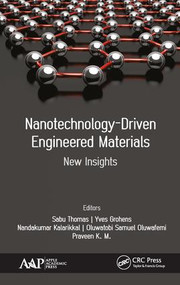 Nanotechnology-Driven Engineered Materials (New Insights) by Sabu Thomas, Yves Grohens, Nandakumar Kalarikkal, Oluwatobi Samuel Oluwafemi, Praveen K.M., 9781771886345