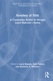 Notelets of Filth (A Companion Reader to Morgan Lloyd Malcolm's Emilia) by Laura Kressly, Aida Patient, Kimberly A. Williams, 9780367470982