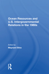 Ocean Resources And U.S. Intergovernmental Relations In The 1980s by Maynard Silva, 9780367008765