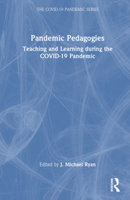 Pandemic Pedagogies (Teaching and Learning during the COVID-19 Pandemic) by J. Michael Ryan, 9781032348414