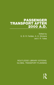 Passenger Transport After 2000 A.D. by G. B. R. Feilden, Alan Wickens, I. R. Yates, 9780367746506