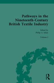 Pathways in the Nineteenth-Century British Textile Industry by Philip Sykas, 9780367222765