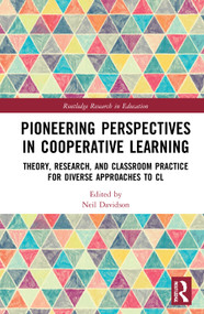 Pioneering Perspectives in Cooperative Learning (Theory, Research, and Classroom Practice for Diverse Approaches to CL) by Neil Davidson, 9780367618353