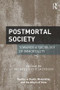 Postmortal Society (Towards a Sociology of Immortality) by Michael Hviid Jacobsen, 9781472485588