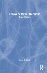 Recovery from Strenuous Exercise by Steve Bedford, 9780367742973