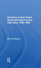Red Navy At Sea (Soviet Naval Operations On The High Seas, 19561980) by Bruce W. Watson, 9780367285272