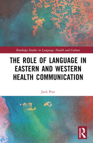 The Role of Language in Eastern and Western Health Communication by Jack Pun, 9780367554491