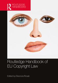 The Routledge Handbook of EU Copyright Law by Eleonora Rosati, 9780367436964