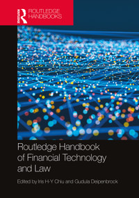 Routledge Handbook of Financial Technology and Law by Iris Chiu, Gudula Deipenbrock, 9780367344146