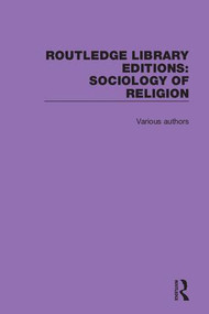 Routledge Library Editions: Sociology of Religion by Various, 9780367023867
