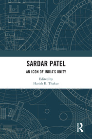 Sardar Patel (An Icon of India's Unity) by Harish K. Thakur, 9781032309064