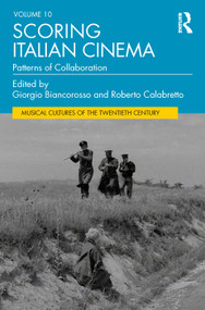 Scoring Italian Cinema (Patterns of Collaboration) by Giorgio Biancorosso, Roberto Calabretto, 9780367569266