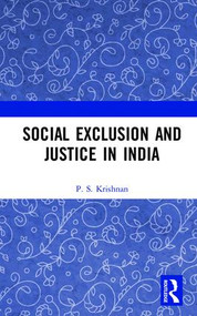 Social Exclusion in India (Past and Present) by P. S. Krishnan, 9781138239838