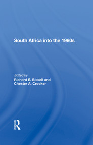 South Africa Into The 1980s by Richard E Bissell, Chester A. Crocker, 9780367287931
