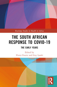 The South African Response to COVID-19 (The Early Years) by Pieter Fourie, Guy Lamb, 9781032280073