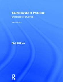 Stanislavski in Practice (Exercises for Students) by Nick O'Brien, 9781138233560